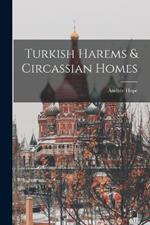 Turkish Harems & Circassian Homes