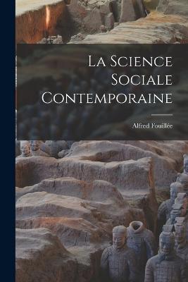 La Science Sociale Contemporaine - Alfred Fouillée - cover