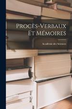 Proces-Verbaux et Memoires
