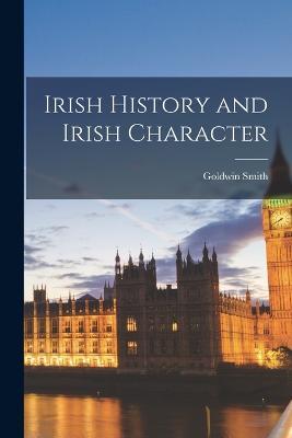 Irish History and Irish Character - Goldwin Smith - cover