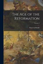 The Age of the Reformation; Volume 2