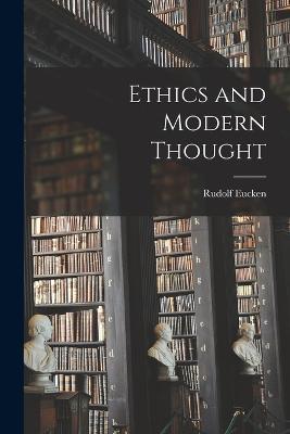 Ethics and Modern Thought - Rudolf Eucken - cover