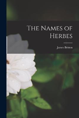 The Names of Herbes - James Britten - cover