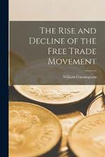 The Rise and Decline of the Free Trade Movement