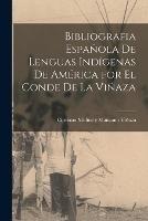 Bibliografia Espanola de Lenguas Indigenas de America for El Conde de la Vinaza