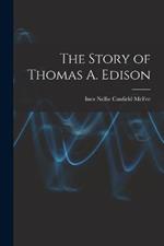 The Story of Thomas A. Edison