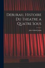 Deburau, Histoire du Theatre a Quatre Sous