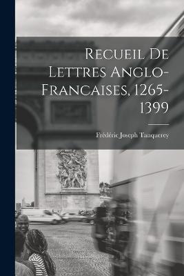 Recueil de Lettres Anglo-Francaises, 1265-1399 - Frederic Joseph Tanquerey - cover