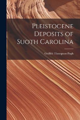 Pleistocene Deposits of Suoth Carolina - Griffith Thompson Pugh - cover