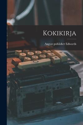 Kokikirja - August Publisher Edwards - cover