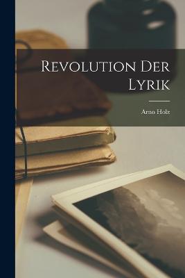 Revolution Der Lyrik - Arno Holz - cover