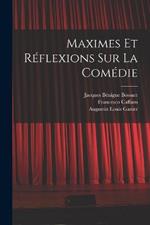 Maximes Et Reflexions Sur La Comedie