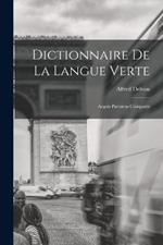 Dictionnaire De La Langue Verte: Argots Parisiens Compares