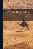 Syrian Home-Life - Henry Harris Jessup,Isaac Riley - cover