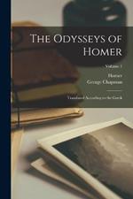 The Odysseys of Homer: Translated According to the Greek; Volume 1