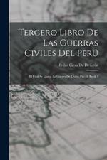 Tercero Libro De Las Guerras Civiles Del Peru: El Cual Se Llama La Guerra De Quito, Part 4, book 3