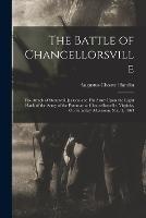 The Battle of Chancellorsville: The Attack of Stonewall Jackson and His Army Upon the Right Flank of the Army of the Potomac at Chancellorsville, Virginia, On Saturday Afternoon, May 2, 1863 - Augustus Choate Hamlin - cover