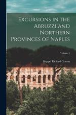 Excursions in the Abruzzi and Northern Provinces of Naples; Volume 2