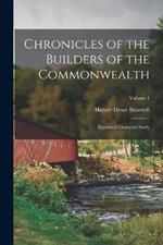 Chronicles of the Builders of the Commonwealth: Historical Character Study; Volume 4