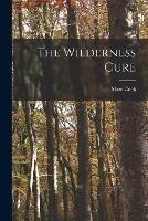 The Wilderness Cure - Marc Cook - cover