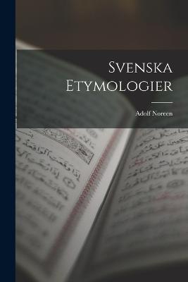 Svenska Etymologier - Adolf Noreen - cover