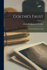 Goethe's Faust: Erster Und Zweiter Theil; Volume 2