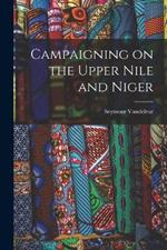 Campaigning on the Upper Nile and Niger