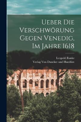 Ueber die Verschwoerung Gegen Venedig, im Jahre 1618 - Leopold Von Ranke - cover