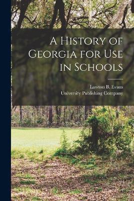 A History of Georgia for Use in Schools - Lawton B Evans - cover