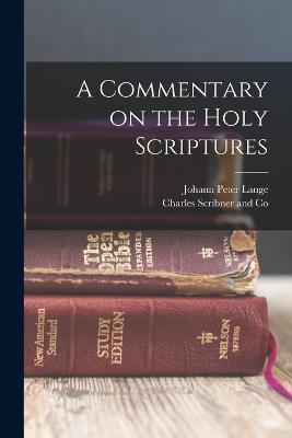 A Commentary on the Holy Scriptures - Johann Peter Lange - cover