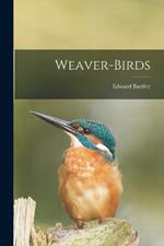 Weaver-Birds