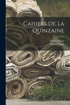 Cahiers De La Quinzaine - Charles Peguy,Marcel Peguy - cover