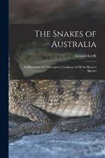 The Snakes of Australia; an Illustrated and Descriptive Catalogue of all the Known Species