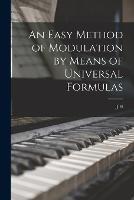 An Easy Method of Modulation by Means of Universal Formulas - J H 1828-1894 Cornell - cover