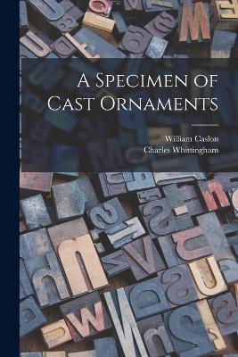 A Specimen of Cast Ornaments - Charles Whittingham,William Caslon - cover