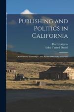 Publishing and Politics in California: Oral History Transcript / and Related Material, 1959-196