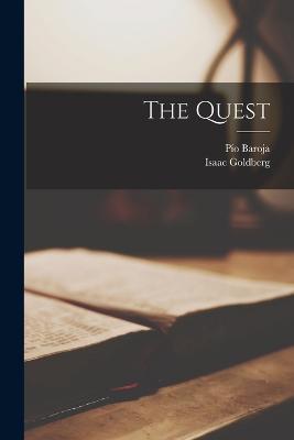 The Quest - Isaac Goldberg,Pío Baroja - cover