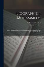 Biographien Muhammeds: Seiner Gefahrten und der spateren Trager des Islams bis zum Jahre 230 der Flucht