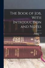 The Book of Job, With Introduction and Notes