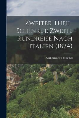 Zweiter Theil, Schinkl'e zweite Rundreise nach Italien (1824) - Karl Friedrich Schinkel - cover