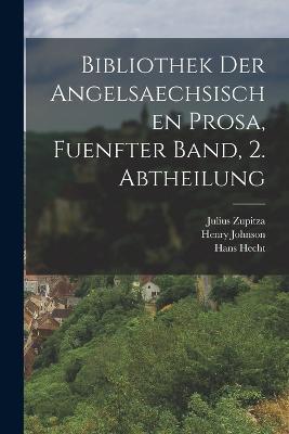 Bibliothek der angelsaechsischen Prosa, fuenfter Band, 2. Abtheilung - Pope Gregory I,Hans Hecht,Henry Johnson - cover