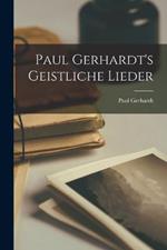 Paul Gerhardt's Geistliche Lieder