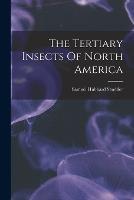 The Tertiary Insects Of North America - Samuel Hubbard Scudder - cover
