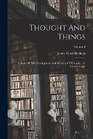 Thought And Things: A Study Of The Development And Meaning Of Thought, Or Genetic Logic; Volume 3