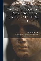 Die Proportionen des Gesichts in der griechischen Kunst. - August Kalkmann - cover