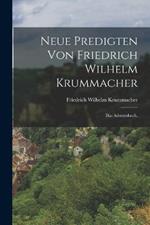 Neue Predigten von Friedrich Wilhelm Krummacher: Das Adventsbuch.