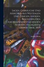 Sagen, Gebräuche und Märchen aus Westfalen und einigen andern, besonders den angrenzenden Gegenden Norddeutschlands, Erster Theil, 1859