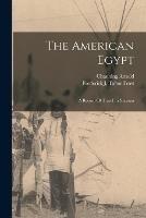 The American Egypt: A Record Of Travel In Yucatan