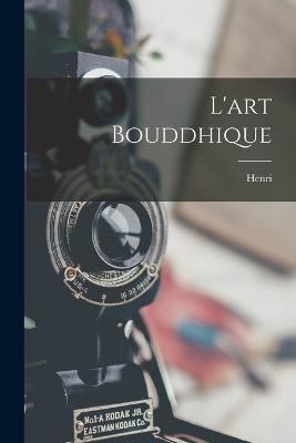 L'art bouddhique - Henri 1881-1943 Focillon - cover