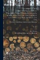Lehrbuch der Forstwirtschaft fur Waldbau-und Foersterschulen, sowie zum ersten forstlichen unterrichte fur Aspiranten des Forstverwaltungsdienstes; Band 4